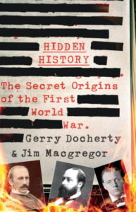 Hidden History 
The Secret Origins of the First World War
