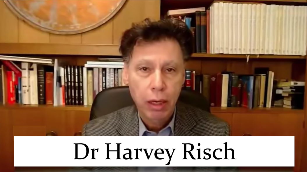 Dr Harvey Risch | Totality of Evidence